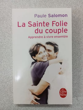 La Sainte Folie du couple. Paule Salomon