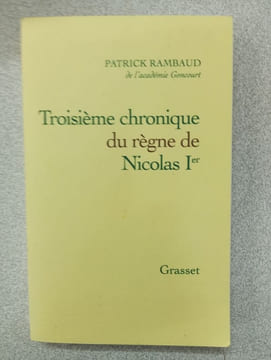 Troisième chronique du règne de Nicolas Ier. Rambaud Patrick