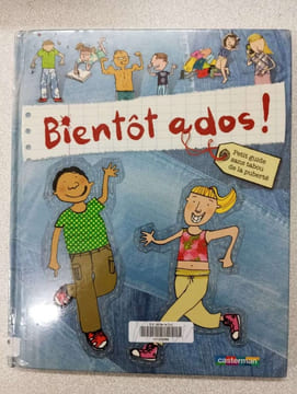 Bientôt Ados !: Petit guide sans tabous de la puberté. Bailey Jacqui  Naylor Sarah  Chaumet Cécile