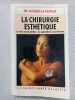 La Chirurgie Esthetique. 
