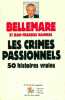 Les crimes passionnels. Bellemare Pierre  Nahmias Jean-françois