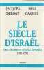 Le siecle d'Israel: Les secrets d'une epopee 1895-1995. Carmel Hesi  Derogy Jacques