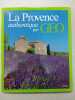 La Provence authentique par GEO. Le Brun Dominique  GEO (Périodique)