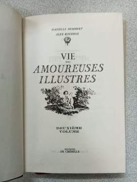 Vie Des Amoureuses Illustres - Deuxième Volume. Danielle Hemmert - Alex Roudene