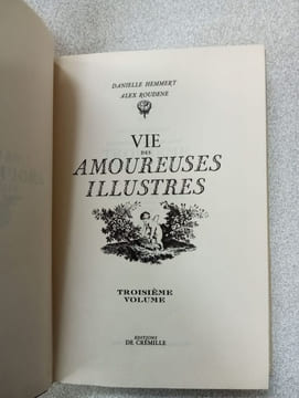 Vie Des Amoureuses Illustres - Troisième Volume. Danielle Hemmert - Alex Roudene