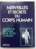 Merveilles et secrets du corpos humain. 