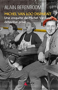 Michel Van Loo disparaît: Une enquête de Michel Van Loo détective privé