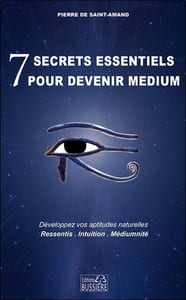 7 secrets essentiels pour devenir medium - Développez vos aptitudes naturelles