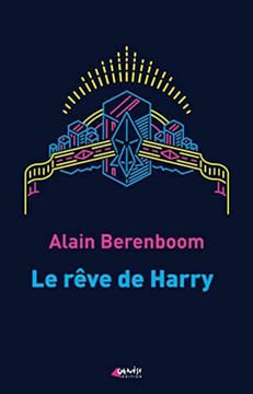 Le rêve de Harry. Berenboom Alain
