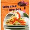 Régalez vos invités. 