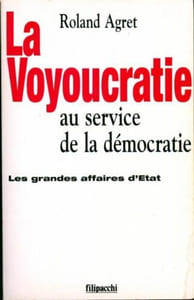 La voyoucratie au service de la démocratie: Les grandes affaires d'État