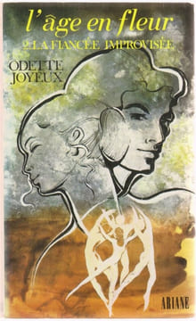 L'age en fleur tome 2 : la fiancée improvisée. JOYEUX Odette