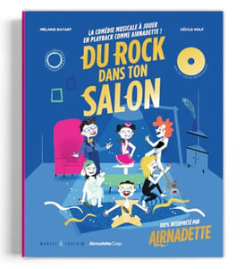Du rock dans ton salon: La comédie musicale rock et drôle à jouer en playback