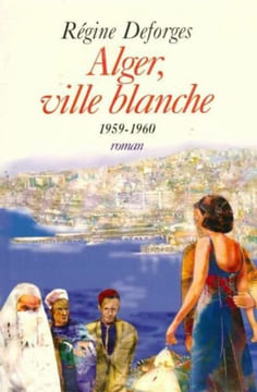 Alger ville blanche (1959-1960) - Edition brochée: La Bicyclette bleue tome 8. Deforges Régine