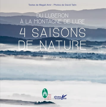 Du Luberon a la montagne de Lure - 4 saisons de nature: Du Luberon à la montagne de Lure. Amir Magali Santoni Dominique Tatin David