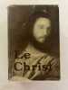 Le Christ : Encyclopédie Populaire des Connaissances Christologiques. Abbé G. Bardy Abbé A. Tricot