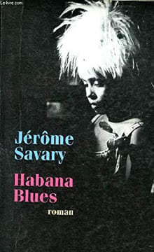 Habana Blues. Savary Jérôme
