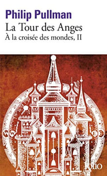 À la croisée des mondes II:La Tour des Anges. Pullman Philip Esch Jean