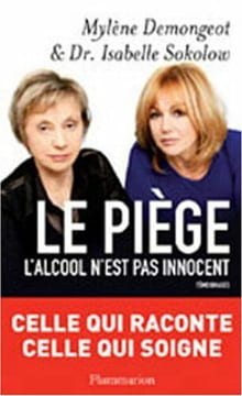 Le Piège: L'ALCOOL N'EST PAS INNOCENT. Demongeot Mylène Sokolow Isabelle