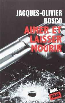 Aimer et laisser mourir. Bosco Jacques-Olivier