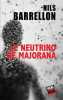 Le neutrino de Majorana. Barrellon Nils