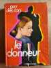Le donneur. Guy Des Cars