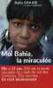 Moi Bahia la miraculée. 