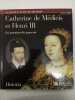 Catherine de Médicis et Henri III . La Passion du Pouvoir. Ivan Cloulas
