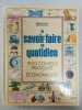 Le savoir-faire au quotidien / 900 conseils pratiques et economiques. 