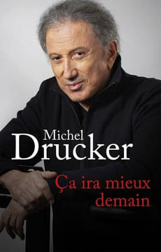 Ça ira mieux demain. Michel Drucker