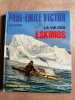 La vie des eskimos. Paul-Emile Victor