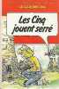 Les Cinq jouent serré. 