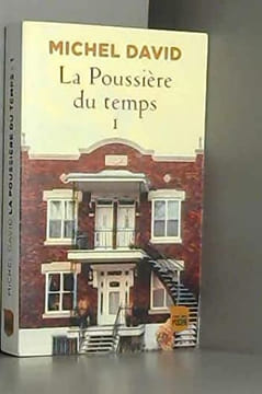 La Poussière du temps T01: Rue de la glacière. Michel David