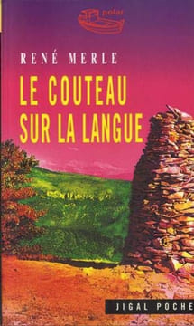 Le couteau sur la langue. Merle René