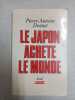 Le Japon achète le monde. Donnet Pierre-Antoine