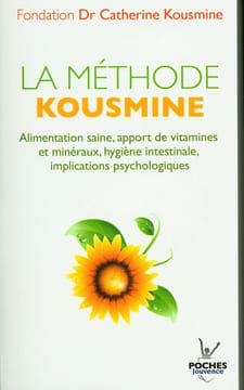 La méthode kousmine: Alimentation saine apport de vitamines et minéraux hygiène intestinale implications psychologiques. Kousmine Catherine Collectif