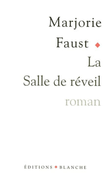 La salle de réveil. Faust Marjorie