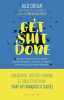 Get shit done: L'incroyable histoire humaine et collective d'une start-up française à succès. Gilles Chételat  Kosciusko-Morizet Pierre