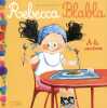 Rebecca Blabla: Rebecca blabla mange à la cantine - Dès 3 ans. Marianne Barcilon