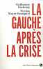 La gauche apres la crise. Guillaume Bachelay Nicolas Mayer-rossignon