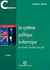 Le système politique britannique: De Winston Churchill à Tony Blair