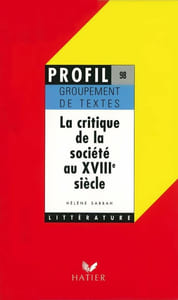 La critique de la société au XVIIIe siècle: Oral de français Groupement de textes