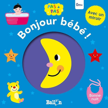 Bonjour bébé ! - Bonne nuit (Pas à pas 1). Ballon