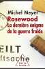 Rosewood: La dernière énigme de la guerre froide. Meyer Michel