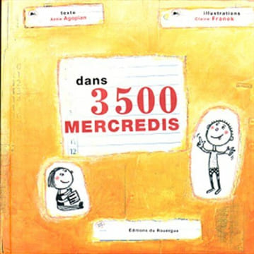 Dans 3500 mercredis. Agopian Annie Franek Claire