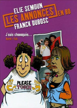 Annonces en bd t.2 - j'suis choooquee (Les): ELIE SEMOUN - FRANCK DUBOSC. Aurel Fab