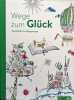 Wege zum Glück - Ausmalen und Entspannen - relax Art. 