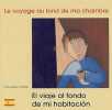 Le Voyage au fond de ma chambre: Edition bilingue français-espagnol. Furlano Claudine  Lefrançois Nicolas