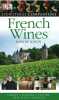 French Wine: Grapes Regions Tasting Best Buys Vintages (Eyewitness Companions). Joseph Robert