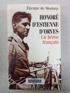 Honoré d'Estienne d'Orves un héros français. Etienne de Montety